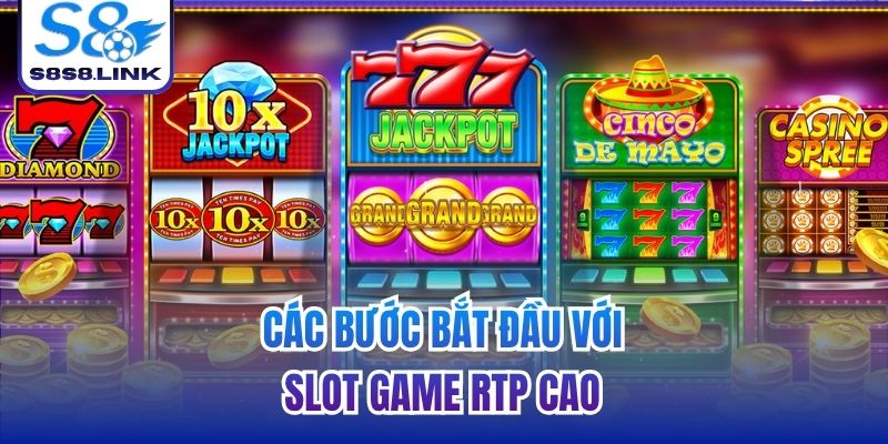 Các bước bắt đầu với slot game RTP cao